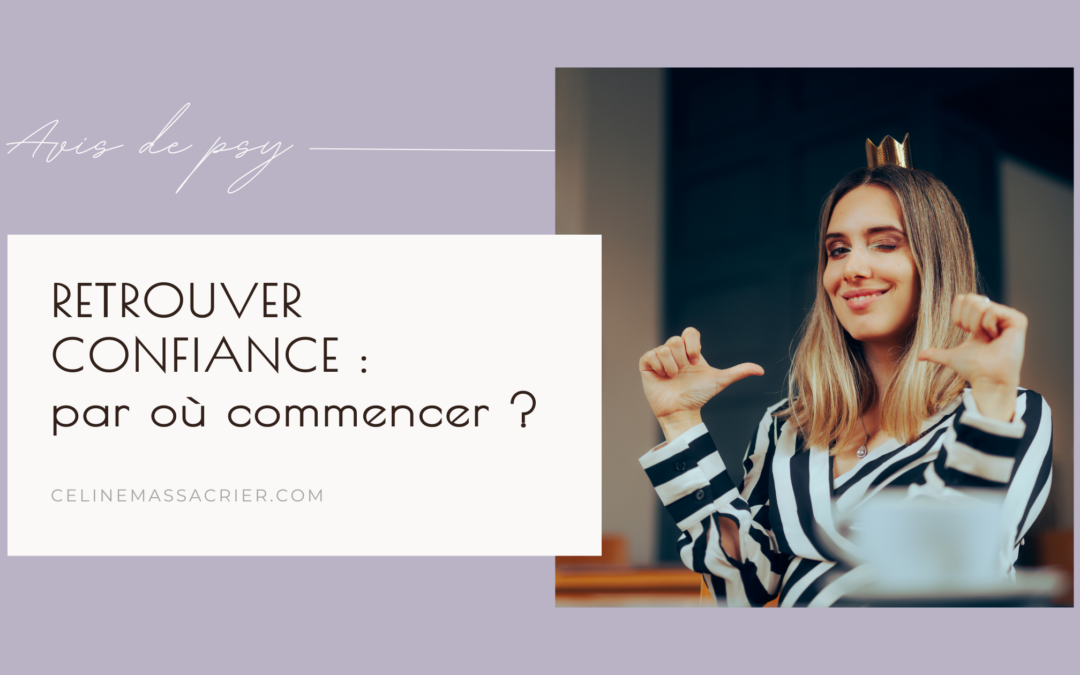 Retrouver confiance : par où commencer ?