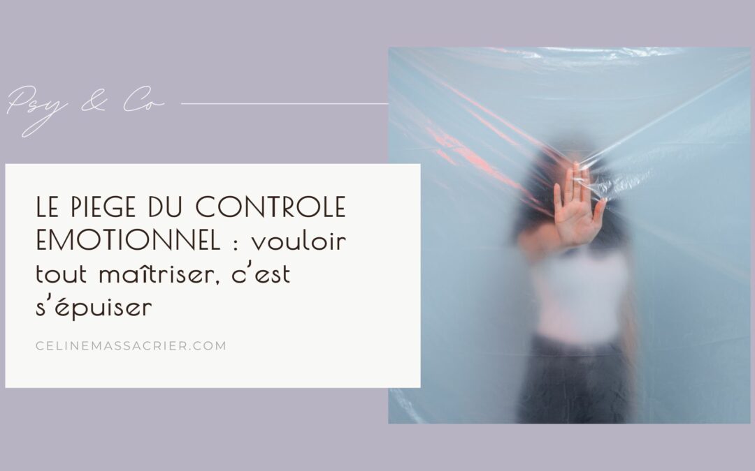 Vouloir tout maîtriser, c’est s’épuiser